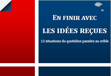 En finir avec les idées reçues.